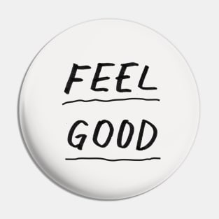 Feel Good by The Motivated Type Pin