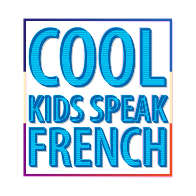 Cool Kids Speak French  (18) by kaytlyninrishimathe