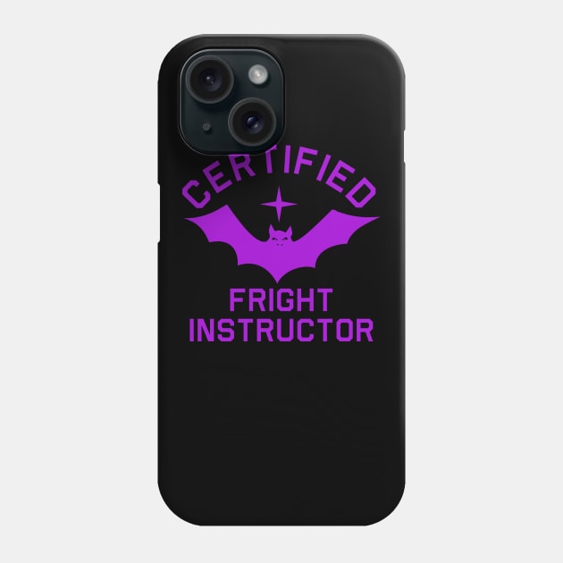 Certified Fright Instructor Phone Case by PopCultureShirts