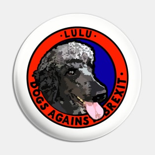 DOGS AGAINST BREXIT - LULU Pin