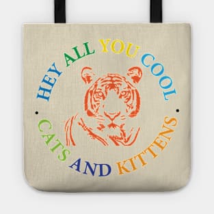 Hey all you cool cats and kittens 3 Tote