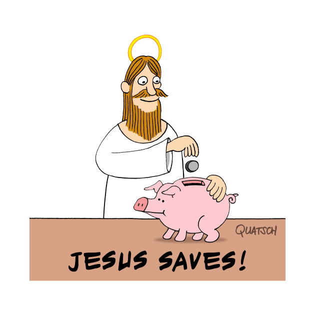 Jesus Saves! by Quatsch