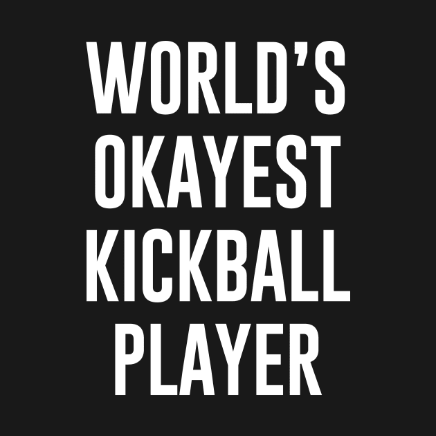 Worlds Okayest Kickball Player by sunima