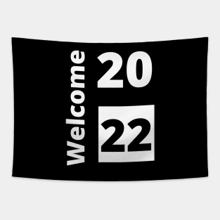 Welcome 2022 Shirt Tapestry