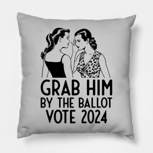 Grab Him 2024 Election Pillow