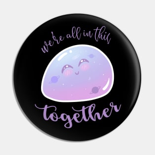 We're All In This Together Stay Positive T-shirt Pin