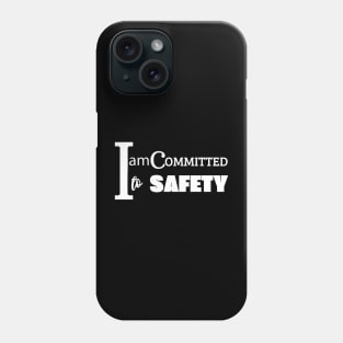 i am committed to safety Phone Case