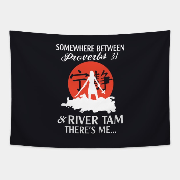 Somewhere Between Perverbs 31 And River Tam Theres Me Wife T Shirts Tapestry by dieukieu81