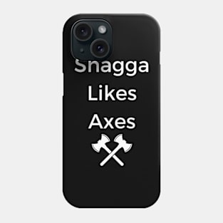 Shagga Likes Axes Phone Case