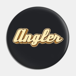 Angler typography Pin