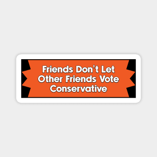 Don't Vote Conservative - Liberal Politics Magnet