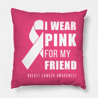 I wear pink for my friend Pillow