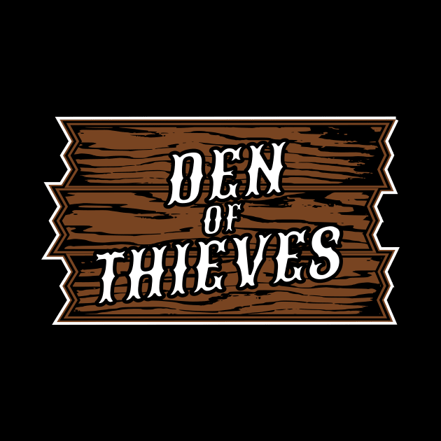 DEN OF THIEVES (Wood Sign) by R218