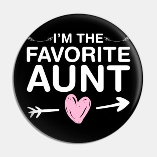 I'm The Favorite Aunt Pin