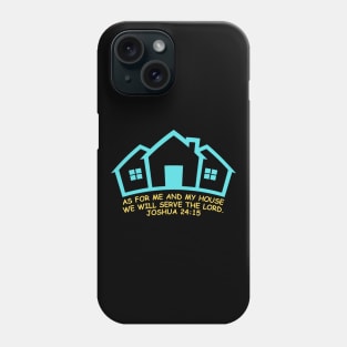 As For Me And My House We Will Serve The Lord | Bible Verse Joshua 24:15 Phone Case