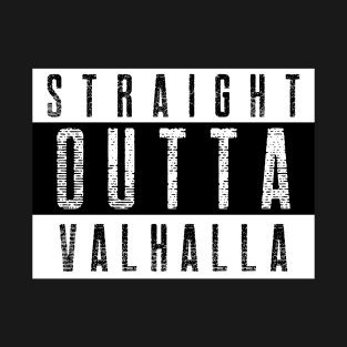 Straight Outta Valhalla T-Shirt