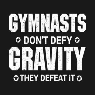 GYMNASTS DEFEAT GRAVIT T-Shirt