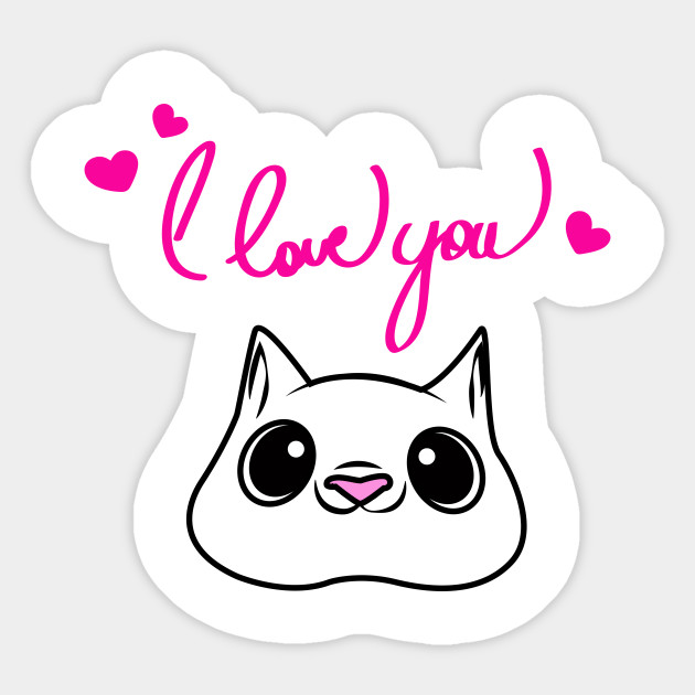 I Love You Cat Sticker Teepublic