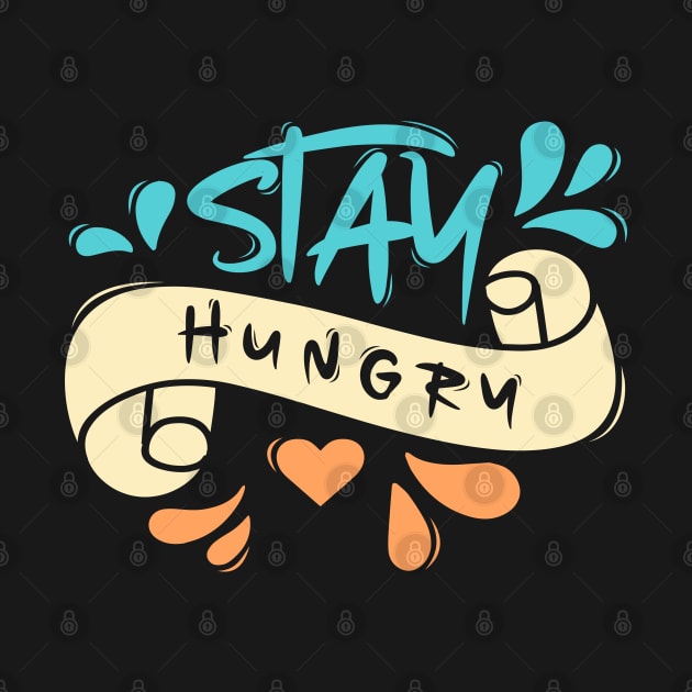 Stay Hungry by Distrowlinc