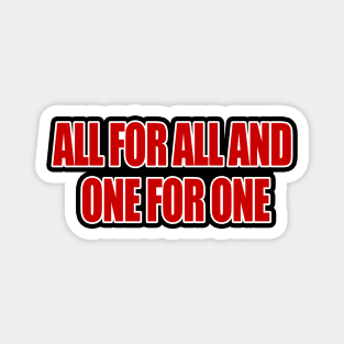 All for All and One for One Magnet