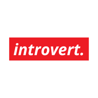 Introvert, Socially Awkward, Anti Social T-Shirt