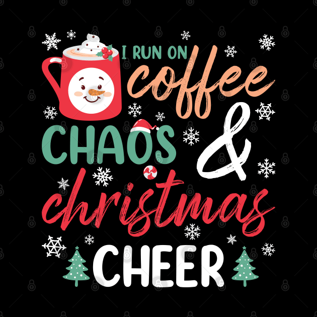 I RUN ON COFFEE AND CHRISTMAS CHEER by MZeeDesigns