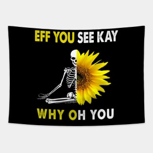 Eff you see kay why oh you with sunflower funny skull Tapestry
