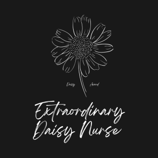 Daisy Nurse Award T-Shirt and Merchandise/RN Accessories/Registered Nurse Recognition/Extraordinary Daisy Nurse T-Shirt