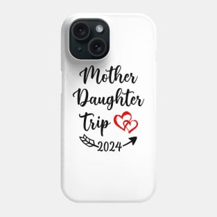 Mother Daughter Trip 2024 Phone Case