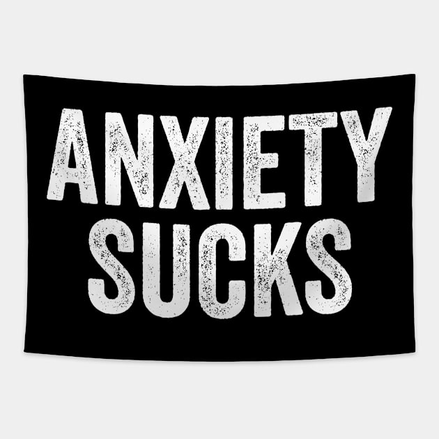 Mental Health Awareness, Anxiety Sucks Tapestry by Metal Works