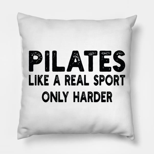 Pilates Like A Real Sport Only Harder Pillow by mdr design