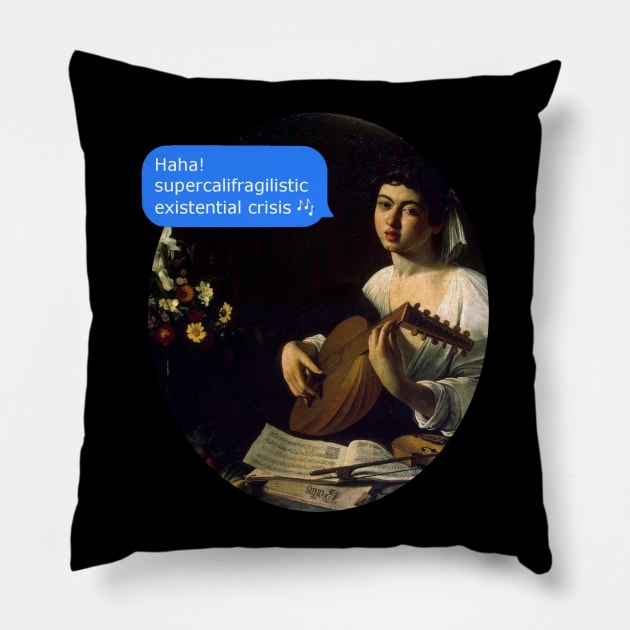 supercalifragilistic EXISTENTIAL CRISIS Pillow by FandomizedRose