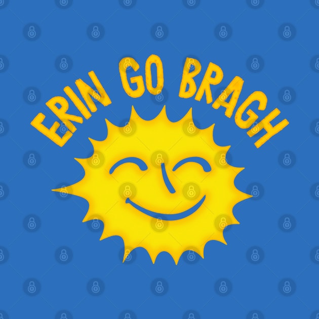 Erin Go Bragh / Irish Happy Sun Design by feck!