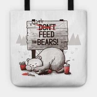 Don't Feed The Bears Tote