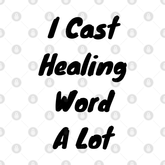 I cast healing word a lot by DennisMcCarson