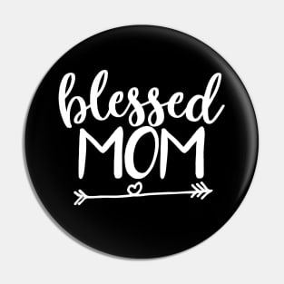 Bleeesed Mom Tshirt Mothers day Gift Pin