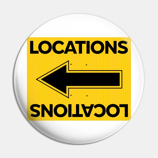 Locations Sign - Locations - Film Life Pin by LaLunaWinters