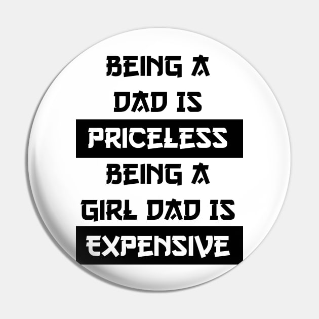 Being A Dad Is Priceless Being A Girl Dad Is Expensive Pin by eyoubree