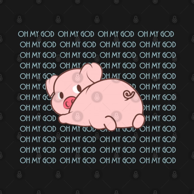 Oh my god Pig shirt ! by spunkbadran