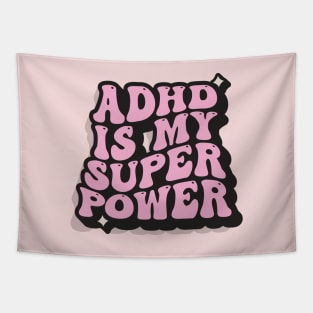 ADHD Is My Superpower Tapestry