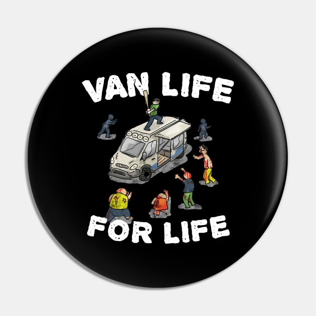 Van Life For Life Zombie Edition Pin by razlanisme