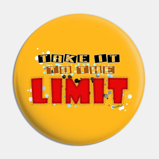 Take it to the Limit Pin by vivachas