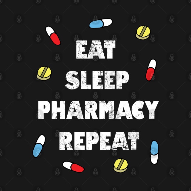 Eat, Sleep, Pharmacy, Repeat by Geektopia