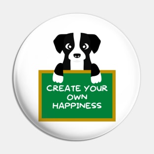 Advice Dog - Create Your Own Happiness Pin