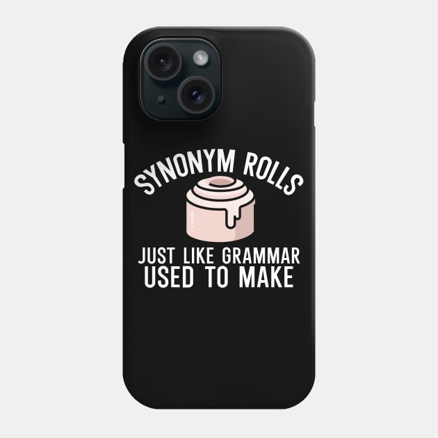 Synonym rolls just like grammar used to make Phone Case by maxcode