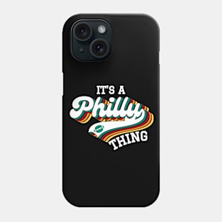 It's A Philly Thing Phone Case