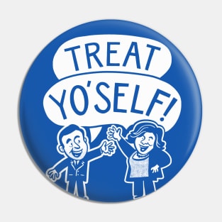 It's the Best Day of the Year - Treat Yo'Self! Pin