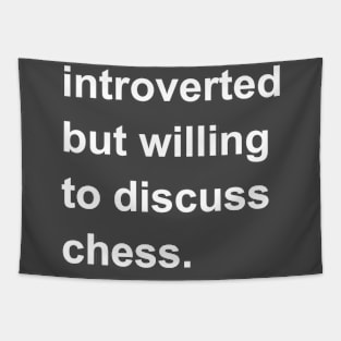 Introverted But Willing To Discuss Chess Tapestry