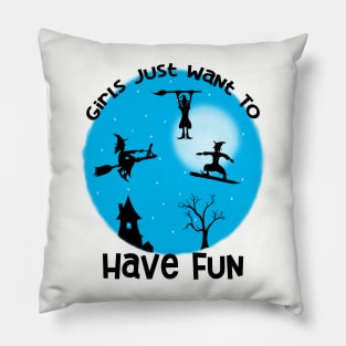 Girls Just Want to Have Fun Art Pillow