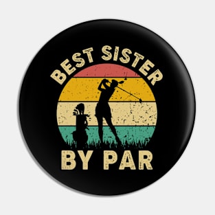Vintage Best Sister By Par Funny Golfing Golf Player Gift Pin